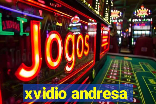 xvidio andresa